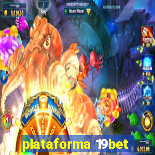 plataforma 19bet